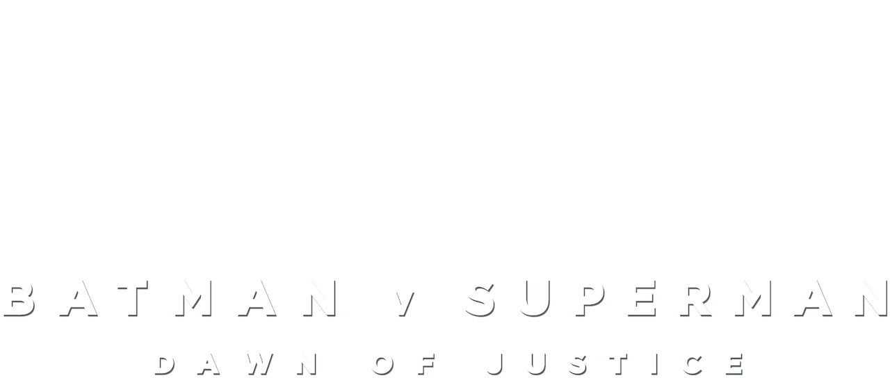 Watch Batman v Superman: Dawn of Justice | Netflix